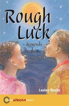 Paperback Rough Luck: Diamonds in the Kalahari (Hodder African Readers) Book