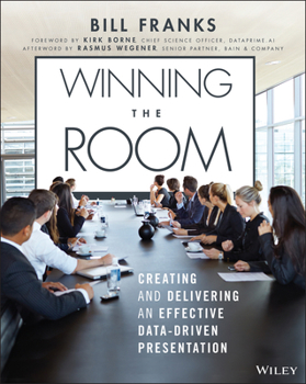 Paperback Winning the Room: Creating and Delivering an Effective Data-Driven Presentation Book