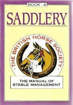 Paperback The Manual of Stable Management: Book 4: Saddlery (The Manual of Stable Management) (Bk. 4) Book