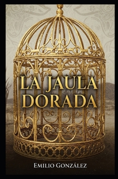 Paperback La jaula dorada: Cuando amar duele más que perderse [Spanish] Book