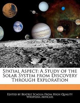 Paperback Spatial Aspect: A Study of the Solar System from Discovery Through Exploration Book