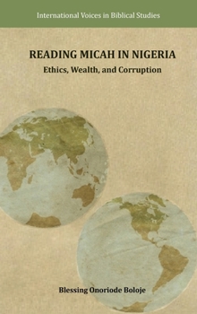 Hardcover Reading Micah in Nigeria: Ethics, Wealth, and Corruption Book