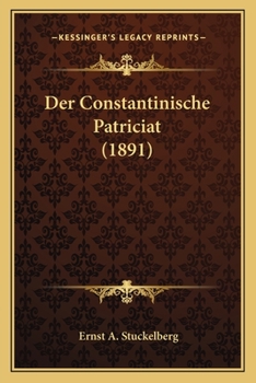 Paperback Der Constantinische Patriciat (1891) [German] Book