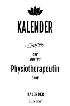 Kalender für Physiotherapeuten / Physiotherapeut / Physiotherapeutin: Wochen-Planer 2020 / Tagebuch / Journal für das ganze Jahr: Platz für Notizen, ... Erinnerungen und Sprüche (German Edition)