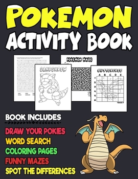 Pokemon Activity Book: Jumbo Fun Activity Book for Kids with Coloring Pages, Step by Step Drawing, Spot the differences, Scarry Mazes and Word Search
