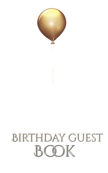 Paperback Gold Ballon Stylish Birthday Guest Book: Gold Ballon Stylish Elgant Birthday Guest Book