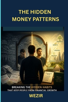 Paperback The Hidden Money Patterns: Break the Habits That Block Financial Success Book