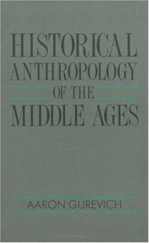 Hardcover Historical Anthropology of the Middle Ages Book