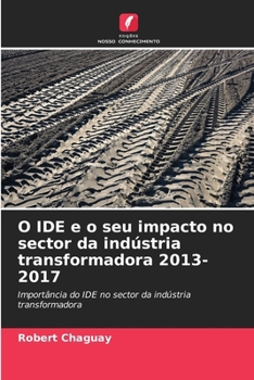 Paperback O IDE e o seu impacto no sector da indústria transformadora 2013-2017 [Portuguese] Book