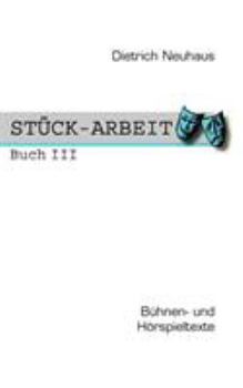 Paperback STÜCK-ARBEIT Buch 3: Bühnen- und Hörspieltexte [German] Book