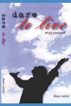 Dare to Live: Trust Yourself