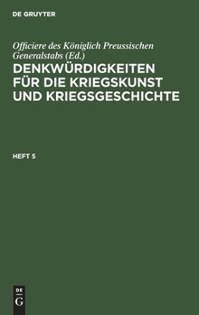 Hardcover Denkwürdigkeiten Für Die Kriegskunst Und Kriegsgeschichte. Heft 5 [German] Book
