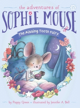 The Missing Tooth Fairy - Book #15 of the Adventures of Sophie Mouse