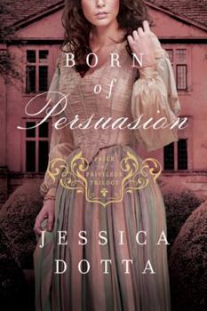 Born of Persuasion - Book #1 of the Price of Privilege Trilogy