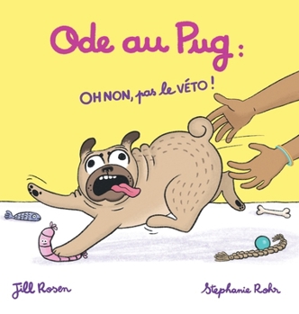 Hardcover Ode au Pug: OH NON, pas le VÉTO ! [French] Book