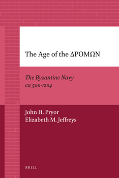 Paperback The Age of the &#916;&#929;&#927;&#924;&#937;&#925;: The Byzantine Navy CA 500-1204 Book