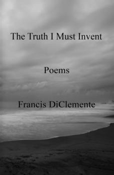 Paperback The Truth I Must Invent Book