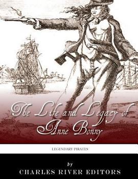 Paperback Legendary Pirates: The Life and Legacy of Anne Bonny Book