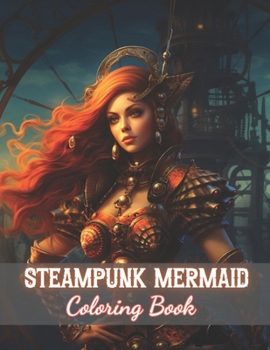 Paperback Steampunk Mermaid Coloring Book: High Quality +100 Beautiful Designs Book