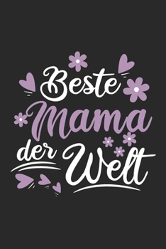 Beste Mama Der Welt: Schönes Süßes Beste Mama Der Welt Notizbuch | Planer | Tagebuch - DIN A5 - 120 linierte Seiten - Lustiges Tolles Geschenk für ... Mütter, Zwillingsmamas (German Edition)