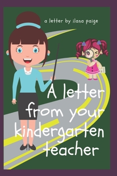 Paperback A Letter From Your Kindergarten Teacher: on the first day of school Book