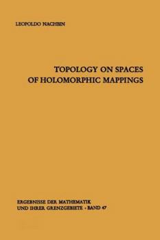 Paperback Topology on Spaces of Holomorphic Mappings Book