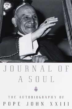 Paperback Journal of a Soul: Journal of a Soul: The Autobiography of Pope John XXIII Book