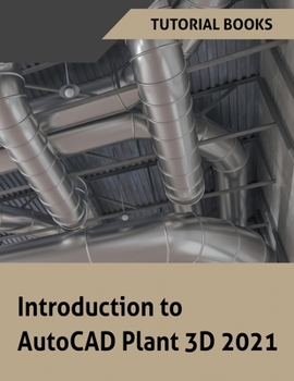 Paperback Introduction to AutoCAD Plant 3D 2021 Book