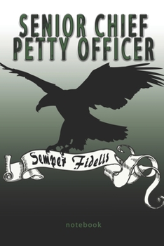 Senior Chief Petty Officer - Semper Fidelis - Notebook: This Notebook is specially for  Senior Chief Petty Officer. 100 pages with dot lines. Unique ... as a Gift or a on duty diary or on a mission