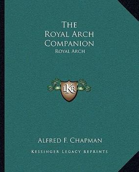 Paperback The Royal Arch Companion: Royal Arch Book