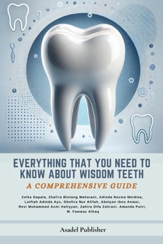 Paperback Everything You Need to Know About Wisdom Teeth: A Comprehensive Guide Book