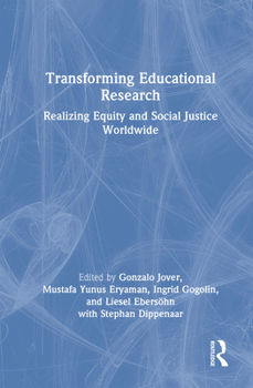 Hardcover Transforming Educational Research: Realizing Equity and Social Justice Worldwide Book