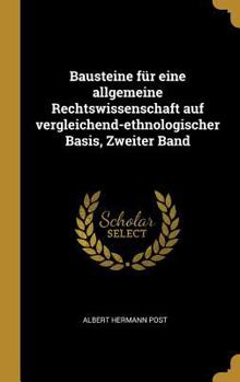 Bausteine F�r Eine Allgemeine Rechtswissenschaft Auf Vergleichend-Ethnologischer Basis, Zweiter Band
