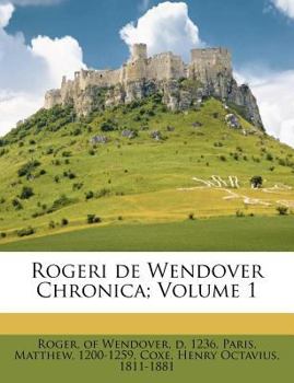 Paperback Rogeri de Wendover Chronica; Volume 1 [Latin] Book