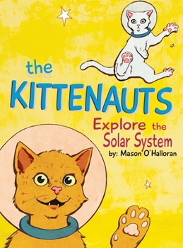 Hardcover The Kittenauts Explore the Solar System Book