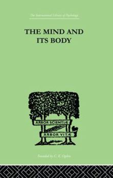 Paperback The Mind And Its Body: The Foundations of Psychology Book