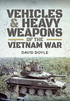 Hardcover Vehicles and Heavy Weapons of the Vietnam War Book