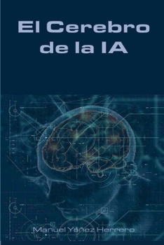 Paperback El Cerebro de la IA: Lo que la inteligencia artificial revela sobre nosotros (Imparable) (Spanish Edition) [Spanish] Book