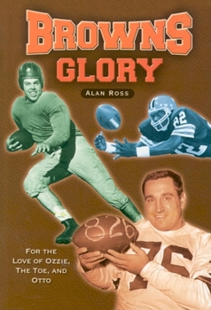 Paperback Browns Glory: For the Love of Ozzie, the Toe, and Otto Book