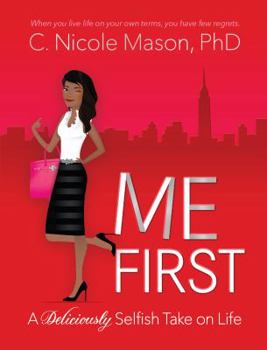 Paperback Me First: A Deliciously Selfish Take on Life Book