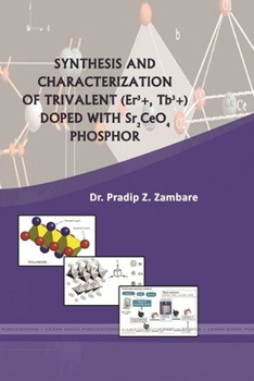 Paperback "SYNTHESIS AND CHARACTERIZATION OF TRIVALENT (Er3+, Tb3+) DOPED WITH Sr2CeO4 PHOSPHOR" Book