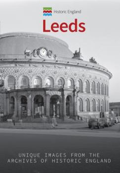 Paperback Historic England: Leeds: Unique Images from the Archives of Historic England Book