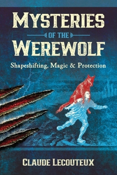 Hardcover Mysteries of the Werewolf: Shapeshifting, Magic, and Protection Book