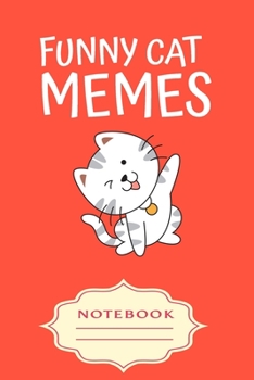 Paperback Funny Cat Memes: Notebooks are a very essential part for taking notes, as a diary, writing thoughts and inspirations, tracking your goa Book