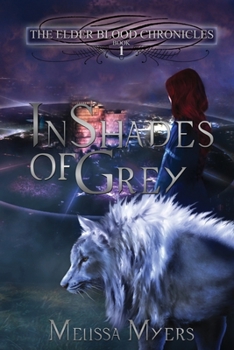 In Shades of Grey - Book #1 of the Elder Blood Chronicles