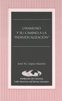 Unamuno y Su Camino a la -Individualizacion-