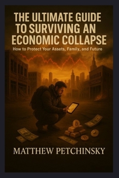 The Ultimate Guide to Surviving an Economic Collapse
