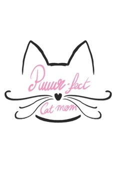 Paperback Puuur-fect Cat Mom: Cat I Mom I Feline I Kitten I Kitty I Puppy I Owner Book