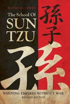 Hardcover The School of Sun Tzu: Winning Empires Without War Book