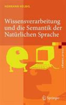 Hardcover Wissensverarbeitung Und Die Semantik Der Natürlichen Sprache: Wissensrepräsentation Mit Multinet [German] Book